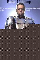 Click image for larger version

Name:	Robo-uallacop.jpg
Views:	186
Size:	72.6 KB
ID:	15893324